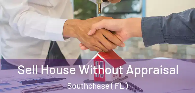  Sell House Without Appraisal Southchase ( FL )