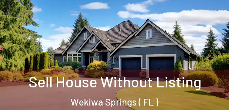  Sell House Without Listing Wekiwa Springs ( FL )