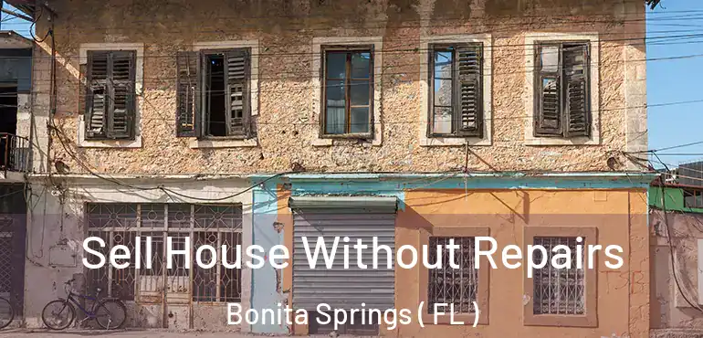  Sell House Without Repairs Bonita Springs ( FL )