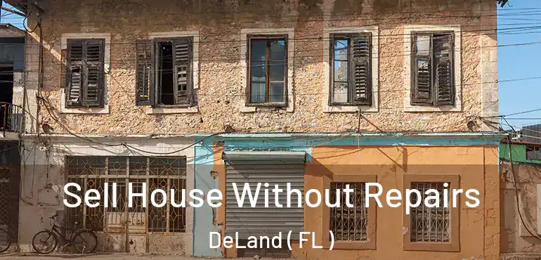  Sell House Without Repairs DeLand ( FL )