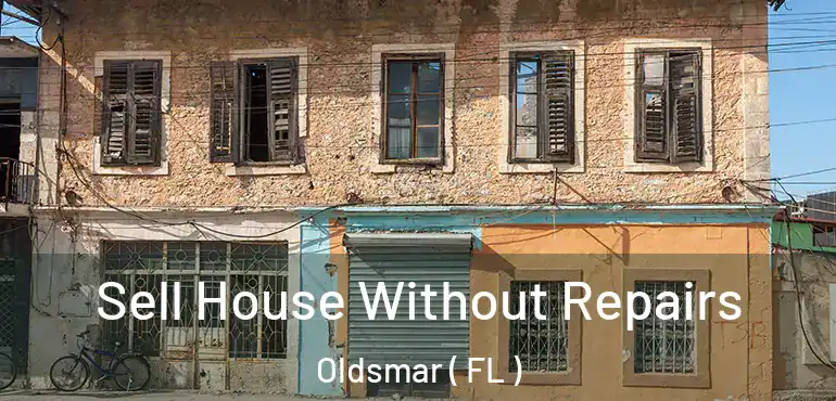  Sell House Without Repairs Oldsmar ( FL )