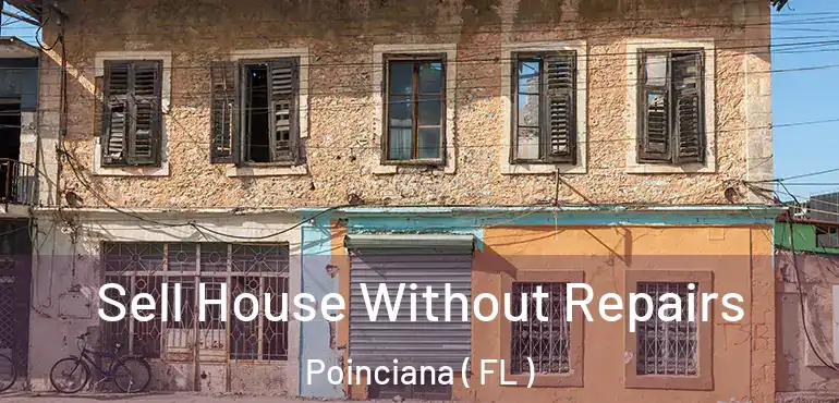  Sell House Without Repairs Poinciana ( FL )
