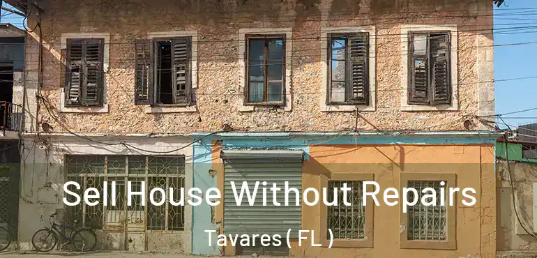  Sell House Without Repairs Tavares ( FL )