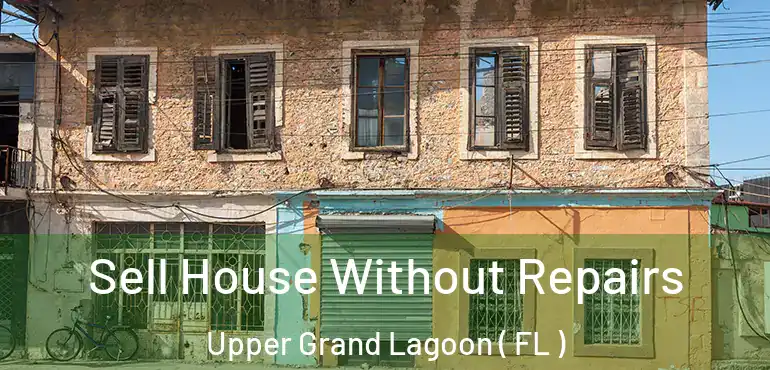  Sell House Without Repairs Upper Grand Lagoon ( FL )