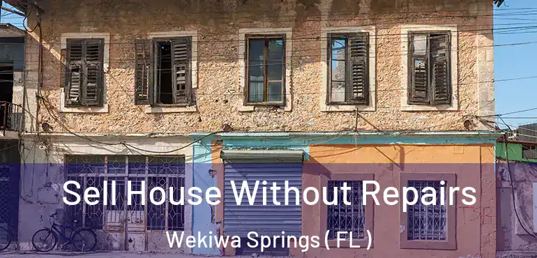  Sell House Without Repairs Wekiwa Springs ( FL )