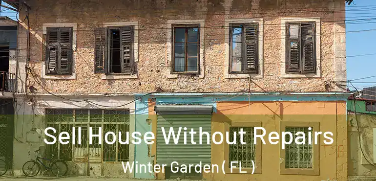  Sell House Without Repairs Winter Garden ( FL )