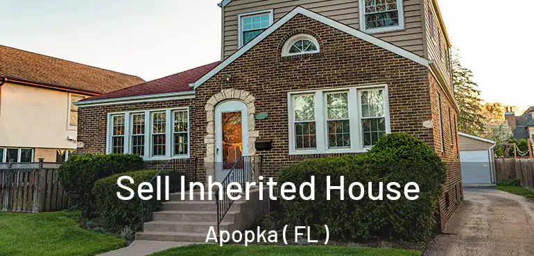  Sell Inherited House Apopka ( FL )