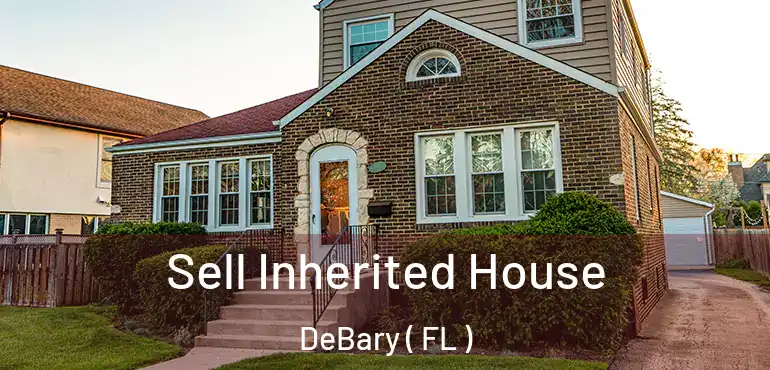  Sell Inherited House DeBary ( FL )