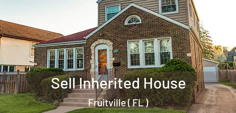  Sell Inherited House Fruitville ( FL )