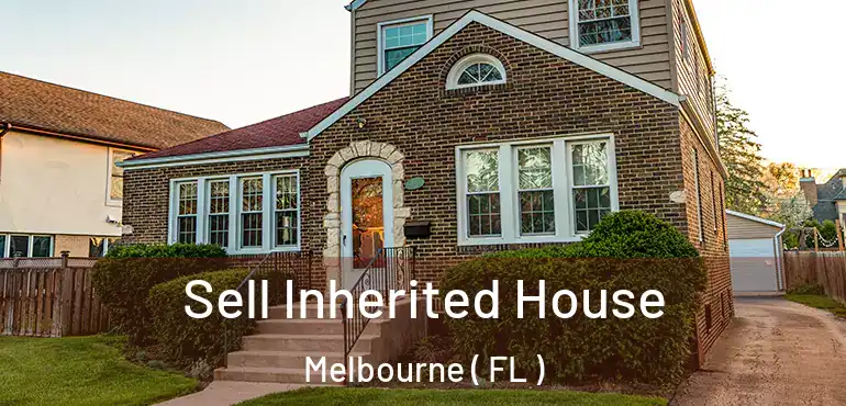  Sell Inherited House Melbourne ( FL )