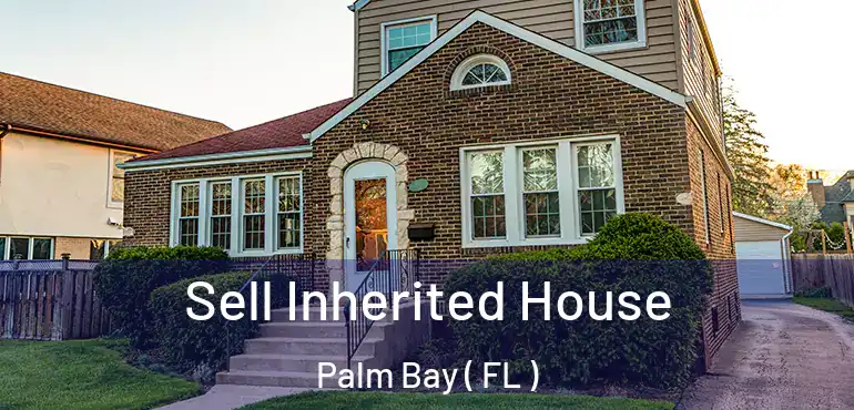  Sell Inherited House Palm Bay ( FL )