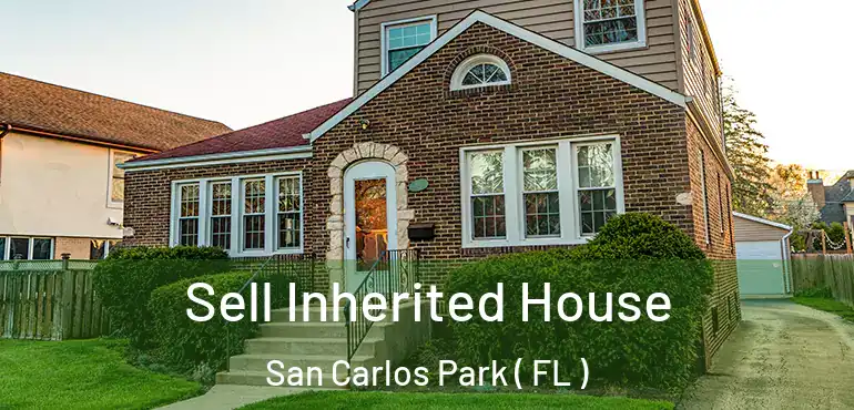  Sell Inherited House San Carlos Park ( FL )