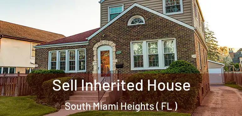  Sell Inherited House South Miami Heights ( FL )