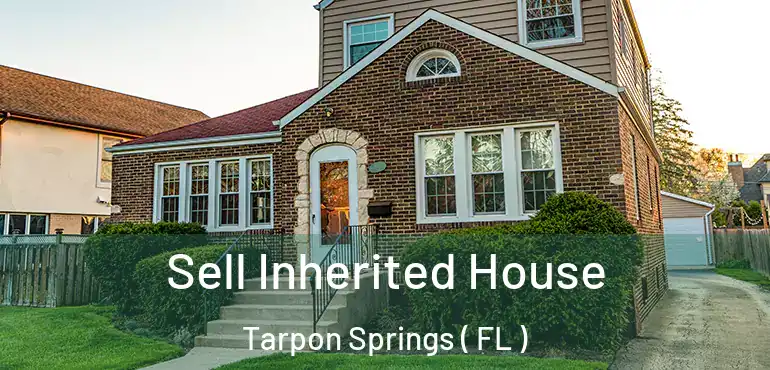  Sell Inherited House Tarpon Springs ( FL )