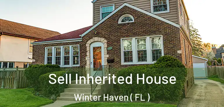 Sell Inherited House Winter Haven ( FL )