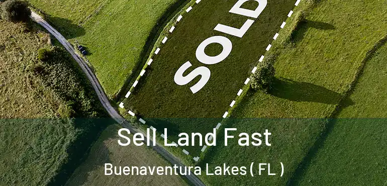  Sell Land Fast Buenaventura Lakes ( FL )