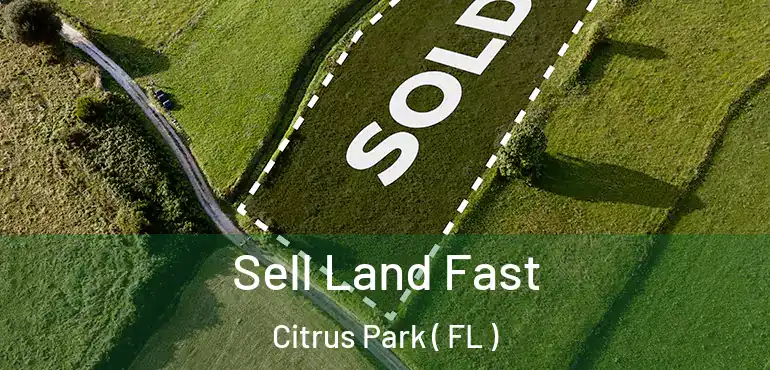  Sell Land Fast Citrus Park ( FL )