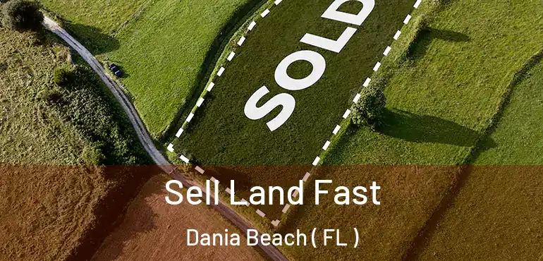  Sell Land Fast Dania Beach ( FL )