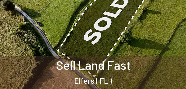  Sell Land Fast Elfers ( FL )