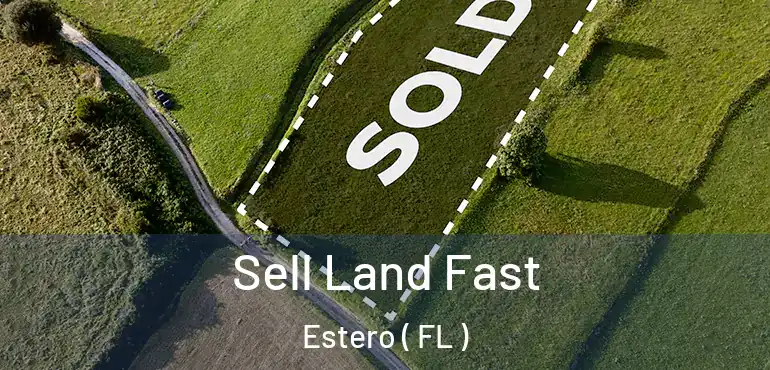  Sell Land Fast Estero ( FL )