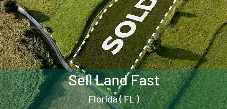  Sell Land Fast Florida ( FL )