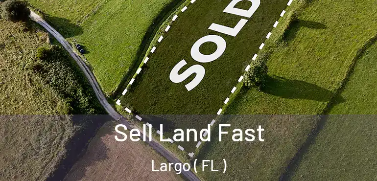  Sell Land Fast Largo ( FL )