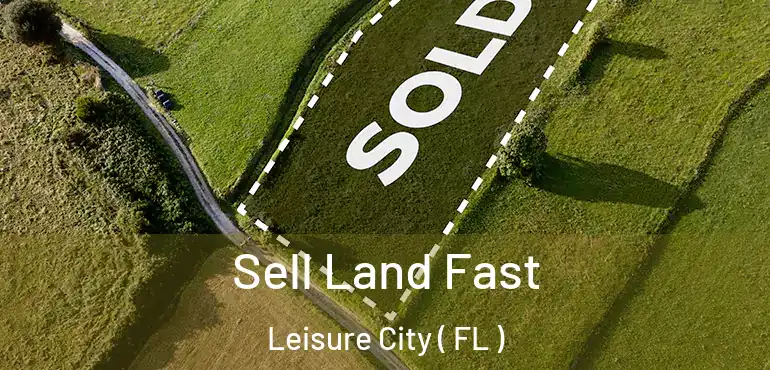  Sell Land Fast Leisure City ( FL )