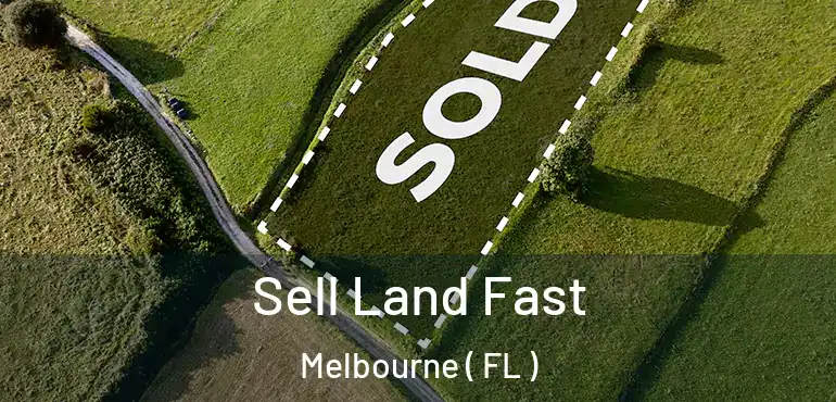  Sell Land Fast Melbourne ( FL )