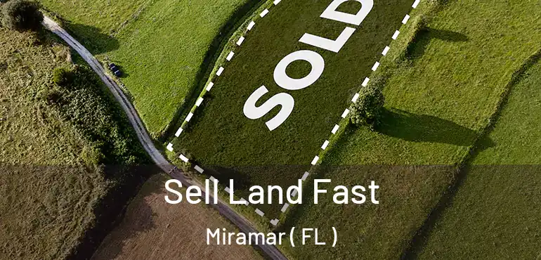 Sell Land Fast Miramar ( FL )