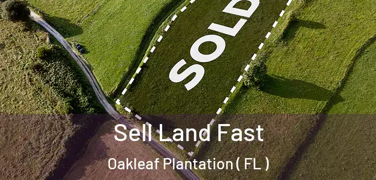  Sell Land Fast Oakleaf Plantation ( FL )