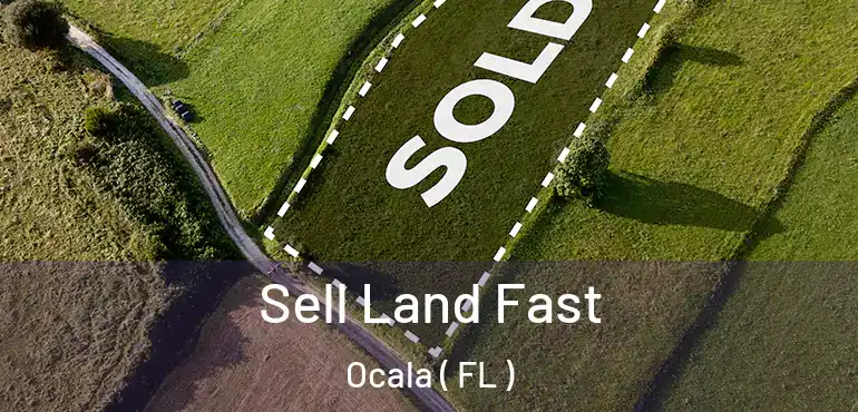  Sell Land Fast Ocala ( FL )
