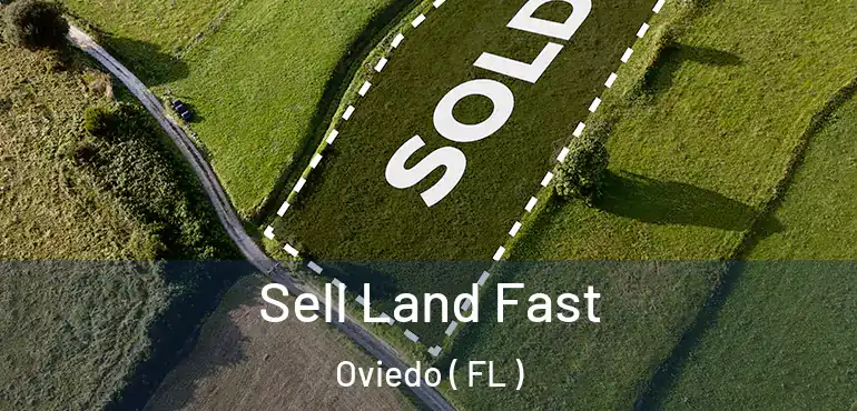  Sell Land Fast Oviedo ( FL )