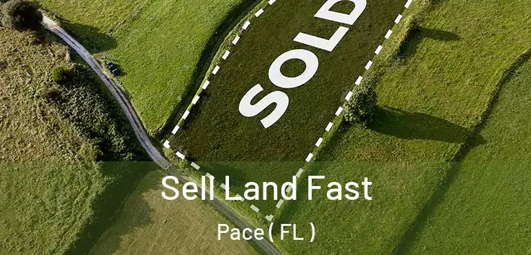  Sell Land Fast Pace ( FL )
