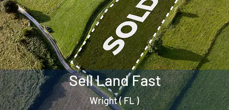  Sell Land Fast Wright ( FL )