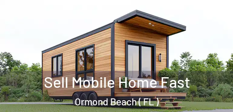 Sell Mobile Home Fast Ormond Beach ( FL )