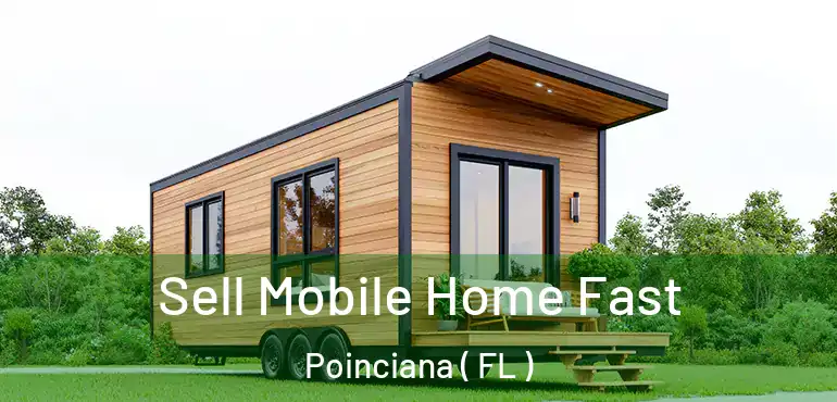  Sell Mobile Home Fast Poinciana ( FL )