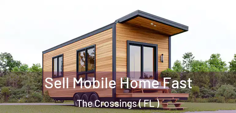  Sell Mobile Home Fast The Crossings ( FL )