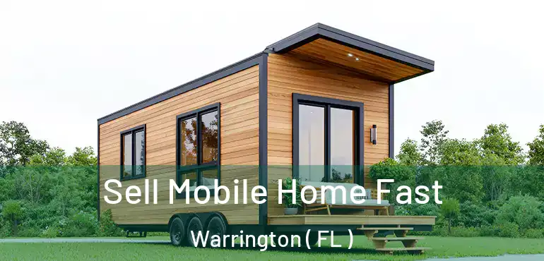  Sell Mobile Home Fast Warrington ( FL )