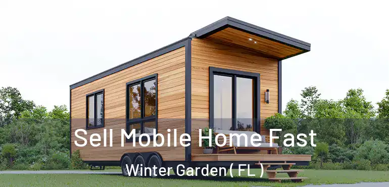  Sell Mobile Home Fast Winter Garden ( FL )