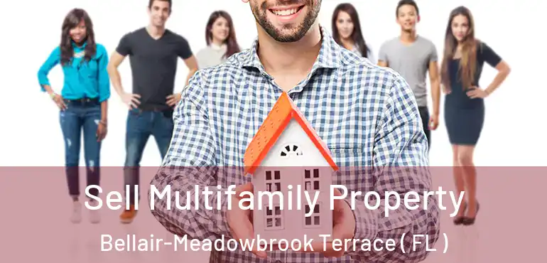  Sell Multifamily Property Bellair-Meadowbrook Terrace ( FL )