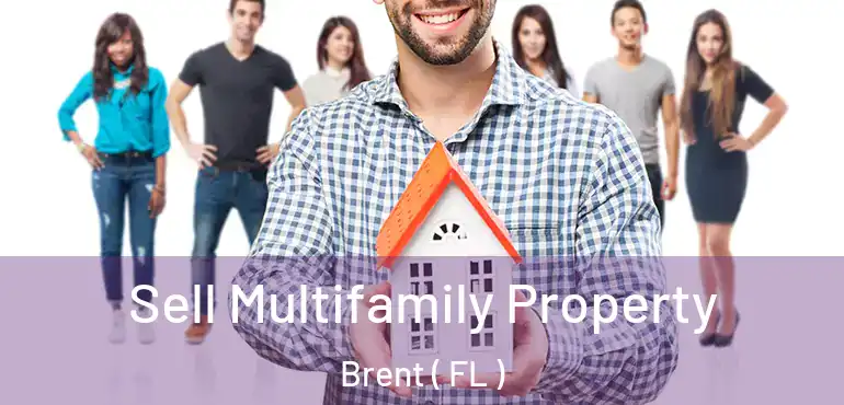  Sell Multifamily Property Brent ( FL )