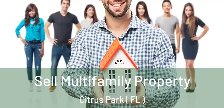  Sell Multifamily Property Citrus Park ( FL )