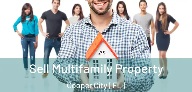  Sell Multifamily Property Cooper City ( FL )