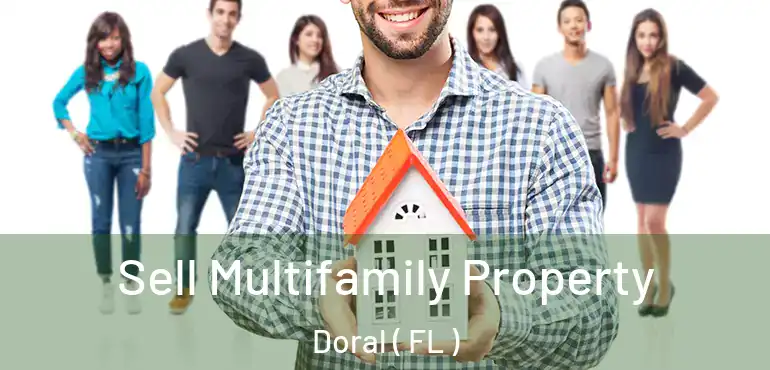  Sell Multifamily Property Doral ( FL )