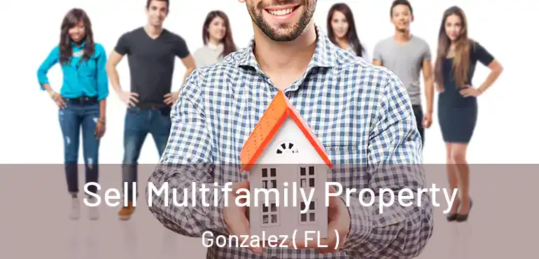 Sell Multifamily Property Gonzalez ( FL )