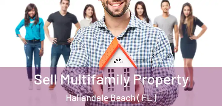 Sell Multifamily Property Hallandale Beach ( FL )