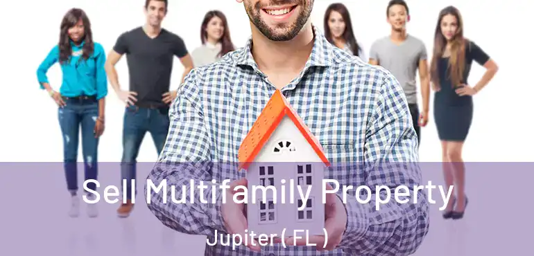  Sell Multifamily Property Jupiter ( FL )