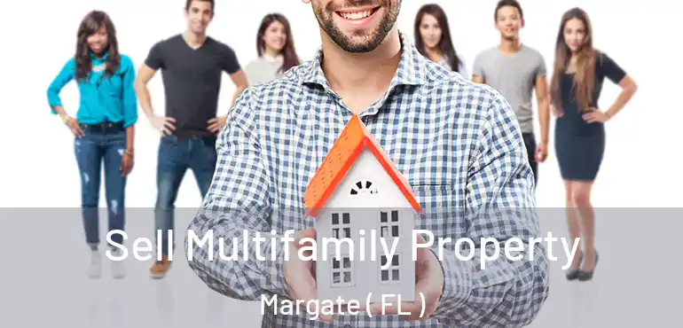  Sell Multifamily Property Margate ( FL )