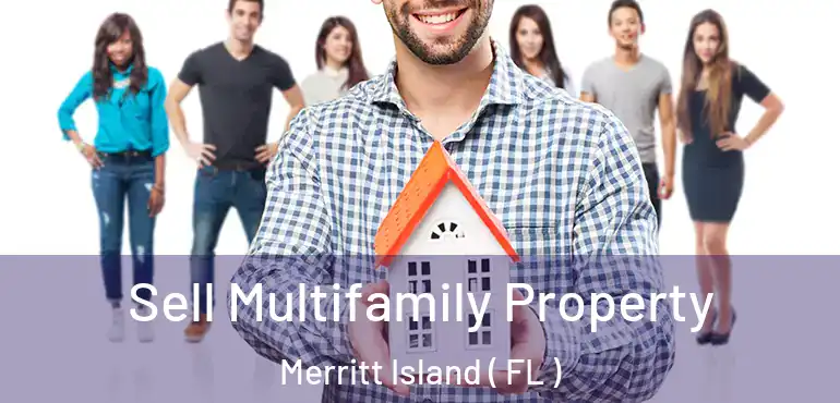  Sell Multifamily Property Merritt Island ( FL )