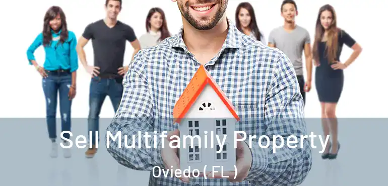  Sell Multifamily Property Oviedo ( FL )